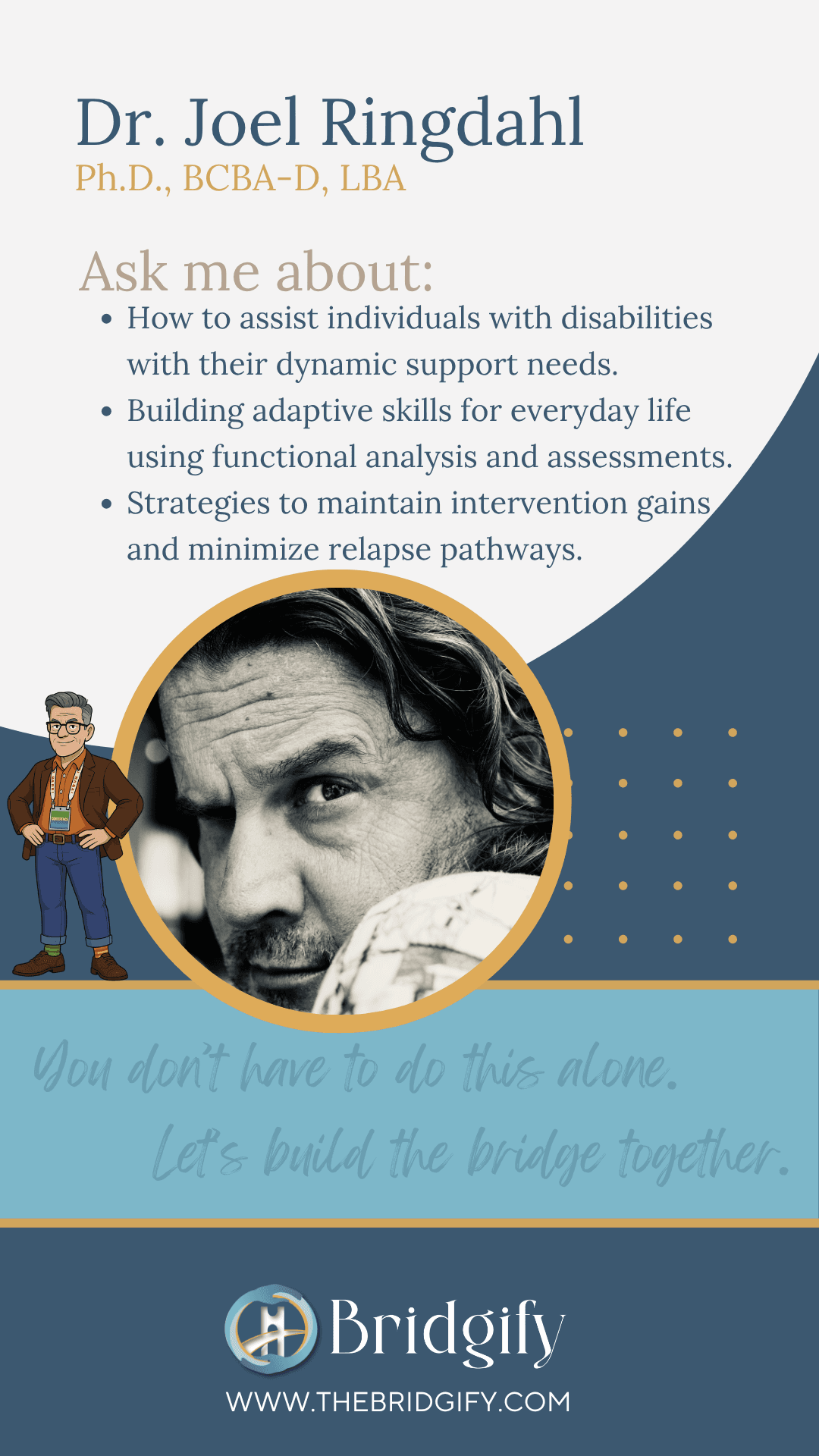Dr. Joel Ringdahl, Ph.D., BCBA-D, LBA — Researcher & Practitioner. Dynamic support needs, adaptive skills for everyday life, and maintaining intervention gains.