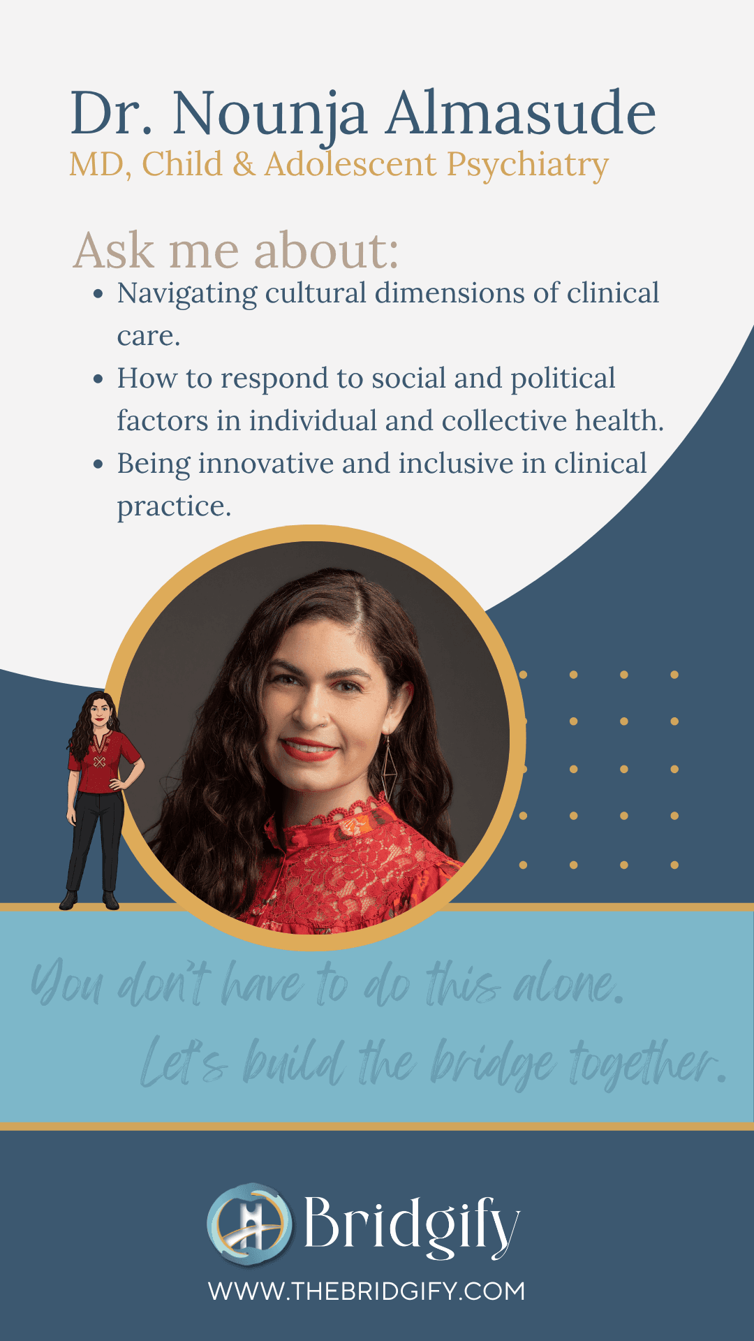 Dr. Nounja Almasude, MD, Child & Adolescent Psychiatry — Physician & Researcher. Transcultural mental health practice, responding to social and political determinants, and inclusive care.